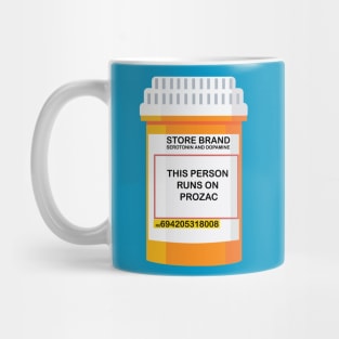 THIS PERSON RUNS ON PROZAC Mug